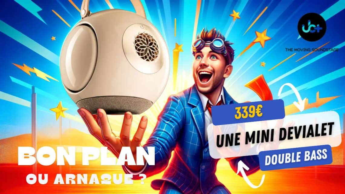 une devialet phantom mini à 339€ , la ub plus db1 double bass serait elle l'enceinte de mes rêves ?