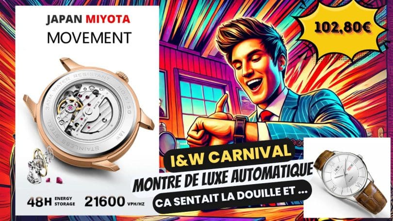 une montre de luxe automatique miyota à 100€ sur aliexpress , la i&w carnival, une affaire à saisir ?