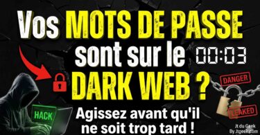 vos mots de passe sont sur le dark web ? (agissez avant qu'il ne soit trop tard !)