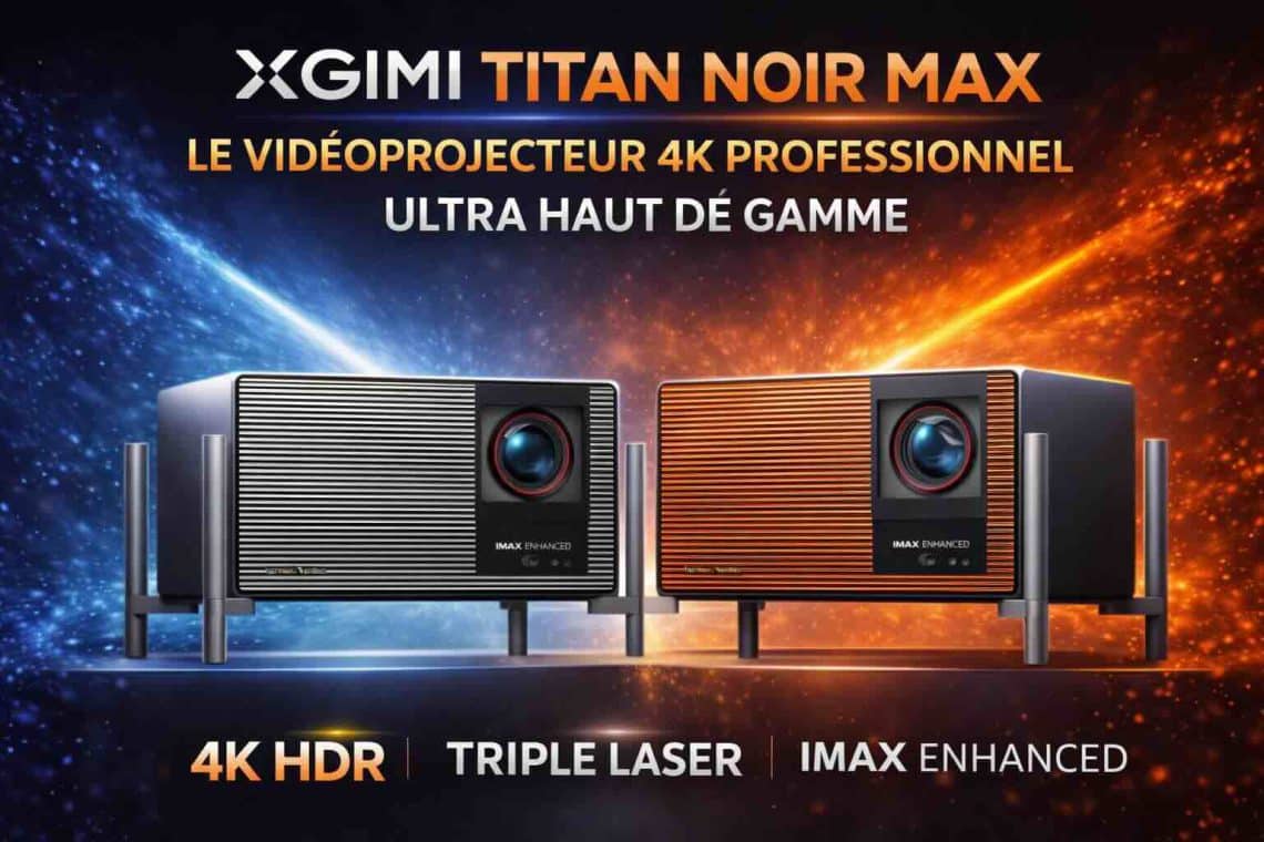 xgimi titan noir max le projecteur qui veut imposer une nouvelle référence du cinéma à domicile