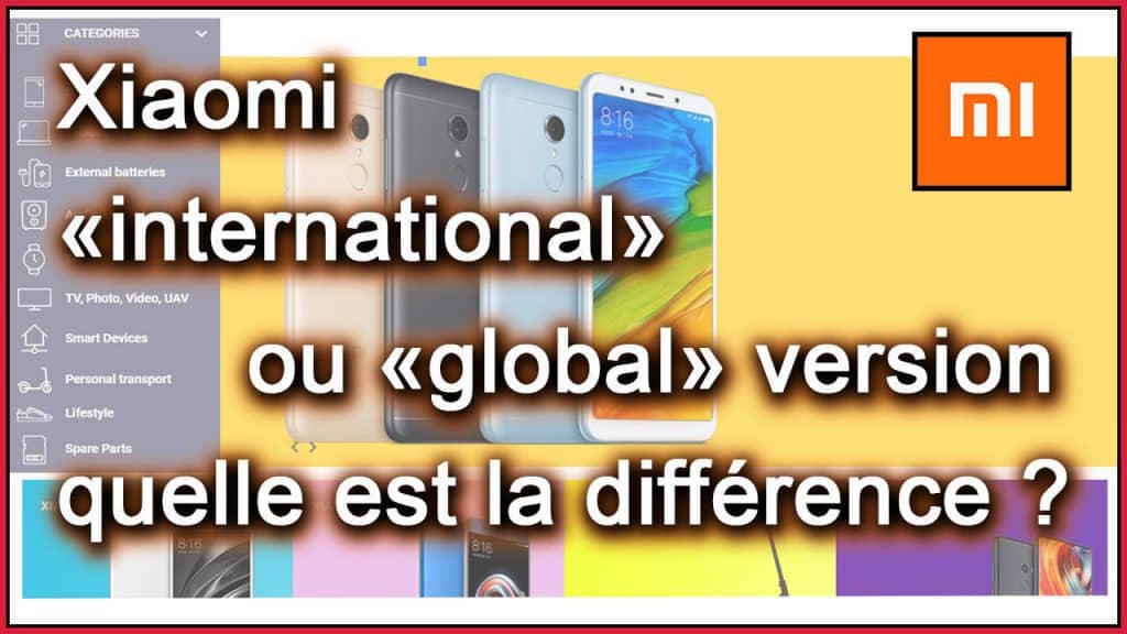 Smartphone Xiaomi International ou Xiaomi Global version, quelle est la ...