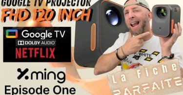 xming episode one ,projecteur compact 120'' avec google tv et dolby audio, parfait ou pas ?