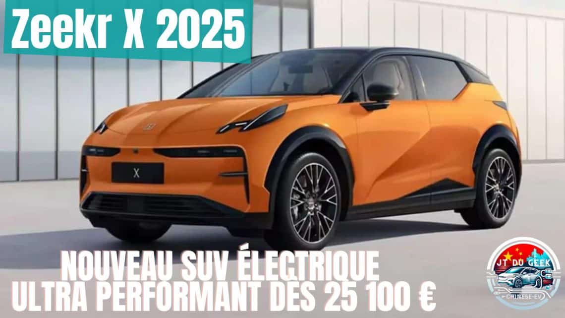 zeekr x 2025 ,le nouveau suv électrique ultra performant dès 25 100 €